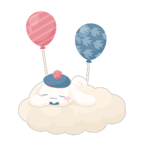 Poofy Balloons and Napping Cinnamoroll